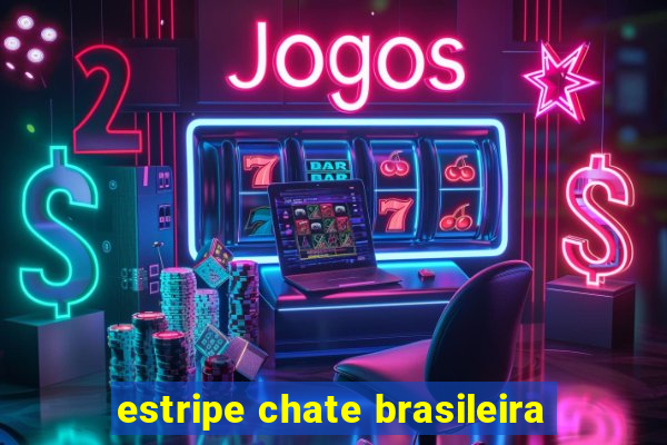 estripe chate brasileira